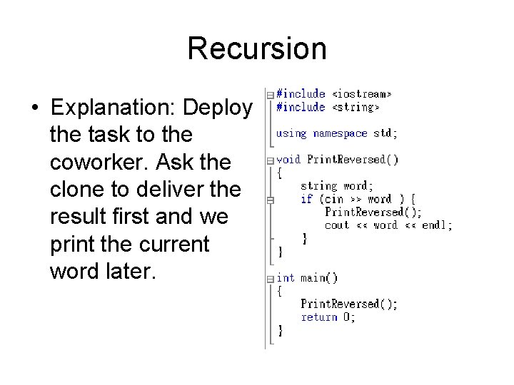 Recursion • Explanation: Deploy the task to the coworker. Ask the clone to deliver