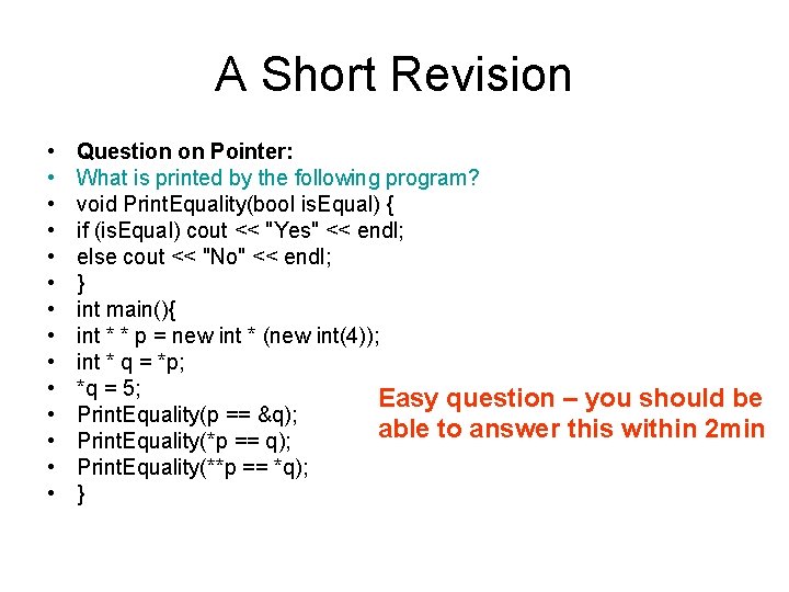 A Short Revision • • • • Question on Pointer: What is printed by