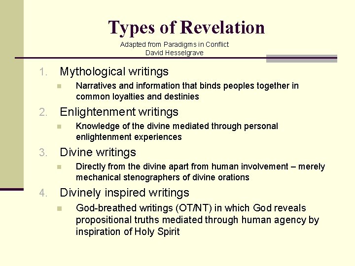 Types of Revelation Adapted from Paradigms in Conflict David Hesselgrave 1. Mythological writings n