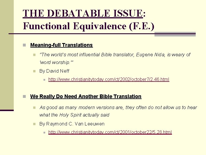 THE DEBATABLE ISSUE: Functional Equivalence (F. E. ) n Meaning-full Translations n "The world's