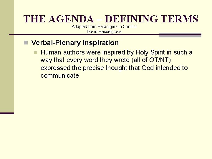 THE AGENDA – DEFINING TERMS Adapted from Paradigms in Conflict David Hesselgrave n Verbal-Plenary
