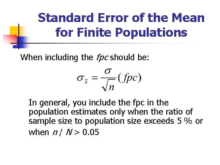 Standard Error of the Mean for Finite Populations When including the fpc should be: