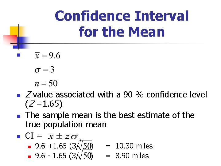 Confidence Interval for the Mean n n Z value associated with a 90 %