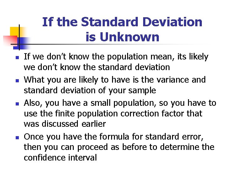 If the Standard Deviation is Unknown n n If we don’t know the population
