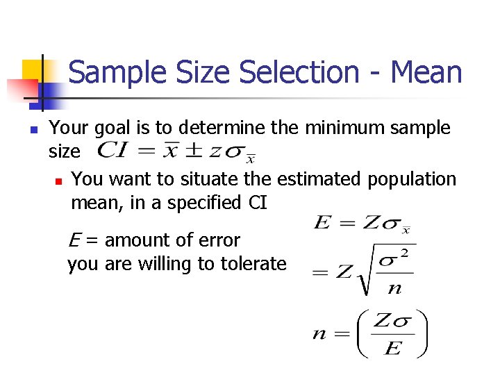 Sample Size Selection - Mean n Your goal is to determine the minimum sample