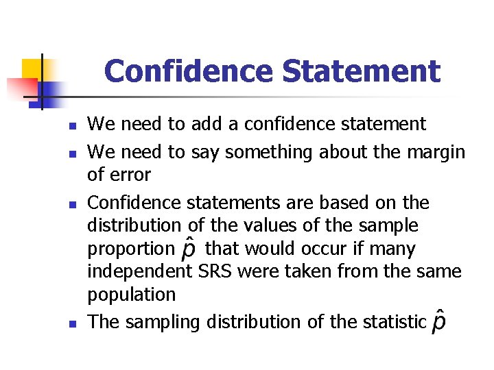 Confidence Statement n n We need to add a confidence statement We need to