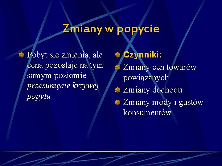 Zmiany w popycie Pobyt się zmienia, ale cena pozostaje na tym samym poziomie –