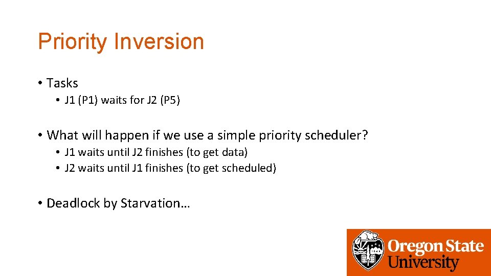 Priority Inversion • Tasks • J 1 (P 1) waits for J 2 (P