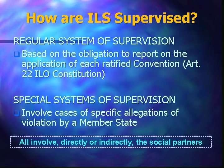 How are ILS Supervised? REGULAR SYSTEM OF SUPERVISION q Based on the obligation to
