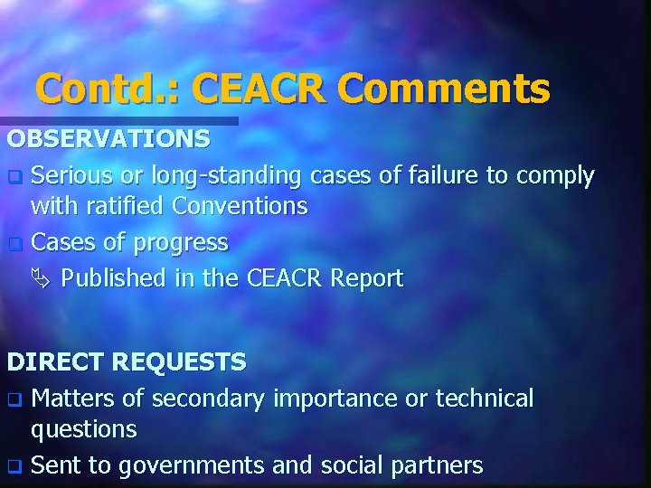 Contd. : CEACR Comments OBSERVATIONS q Serious or long-standing cases of failure to comply