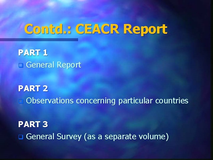 Contd. : CEACR Report PART 1 q General Report PART 2 q Observations concerning