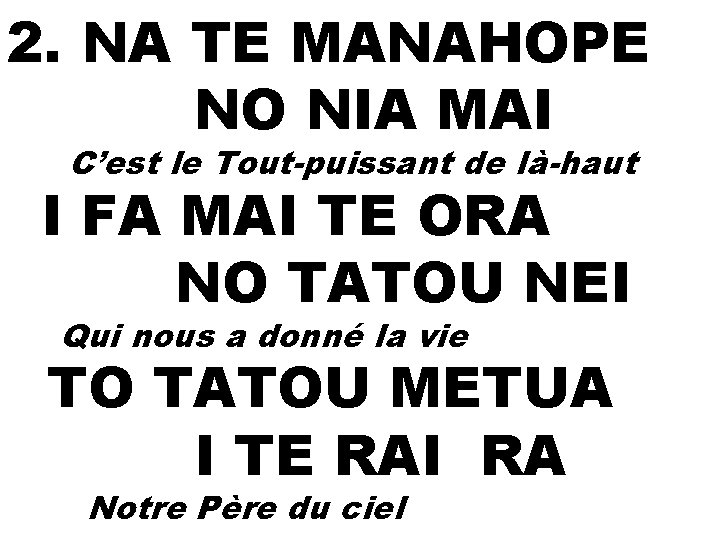 2. NA TE MANAHOPE NO NIA MAI C’est le Tout-puissant de là-haut I FA