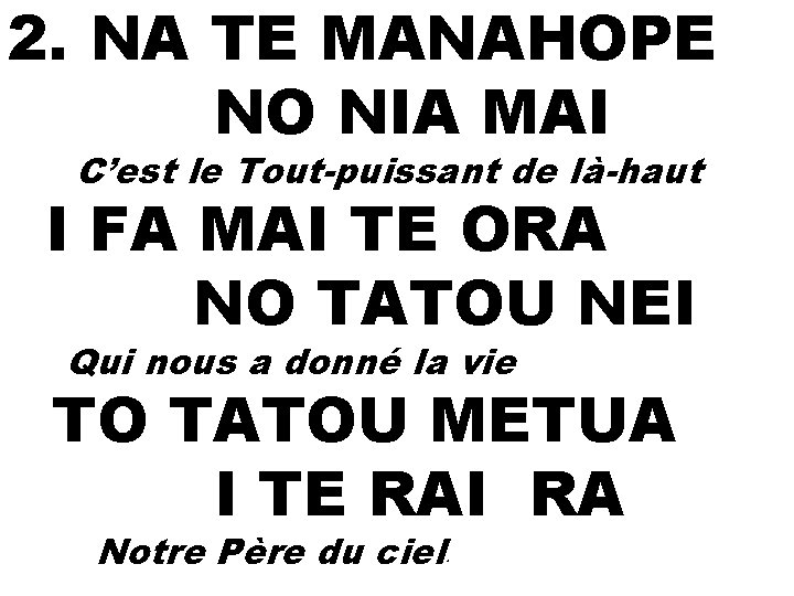 2. NA TE MANAHOPE NO NIA MAI C’est le Tout-puissant de là-haut I FA