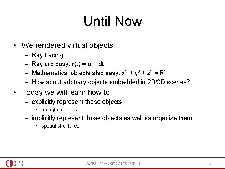 Until Now • We rendered virtual objects – – Ray tracing Ray are easy: Until Now • We rendered virtual objects – – Ray tracing Ray are easy: