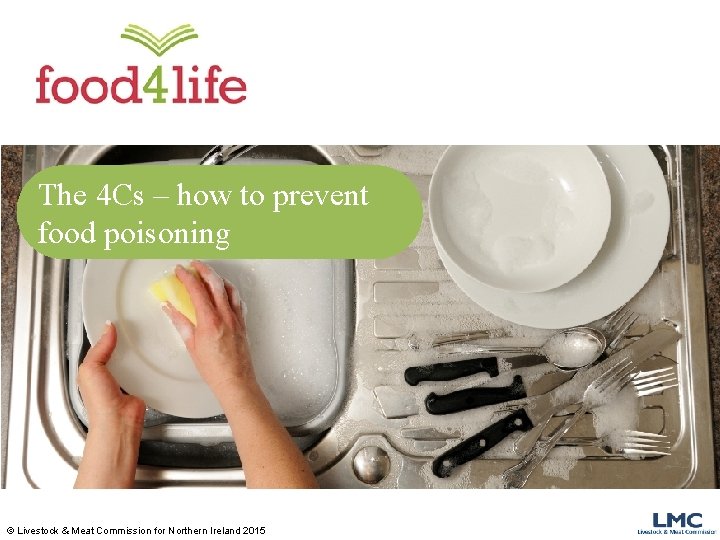 The 4 Cs – how to prevent food poisoning © Livestock & Meat Commission