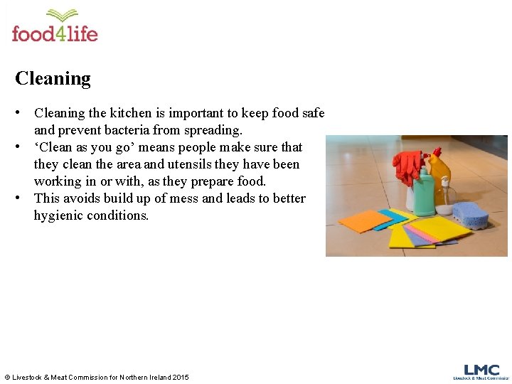 Cleaning • Cleaning the kitchen is important to keep food safe and prevent bacteria