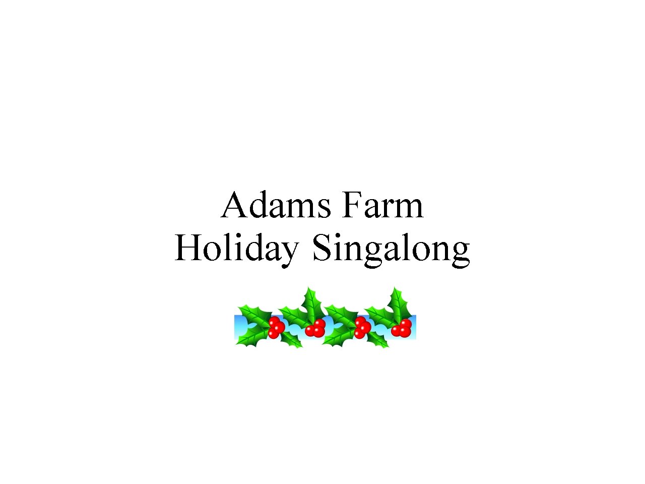 Adams Farm Holiday Singalong 