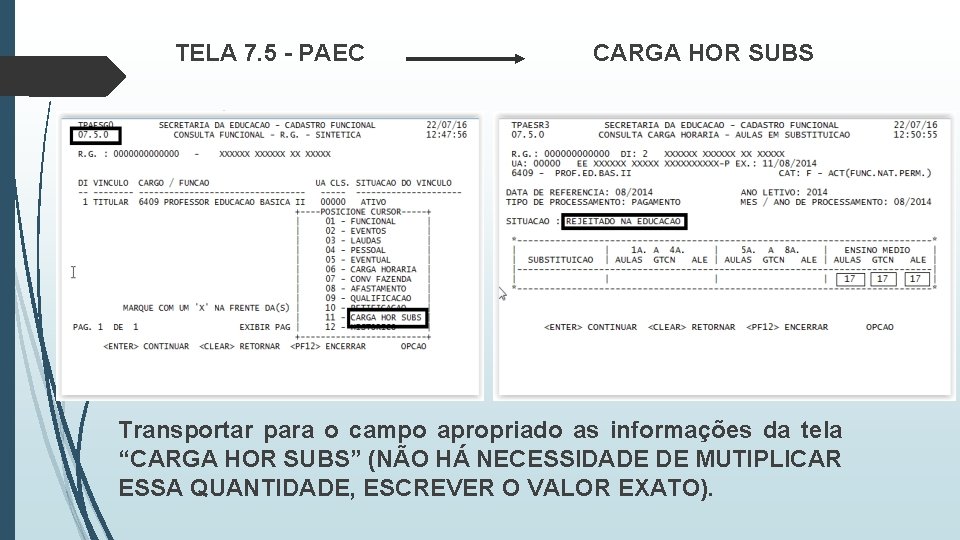 TELA 7. 5 - PAEC CARGA HOR SUBS Transportar para o campo apropriado as