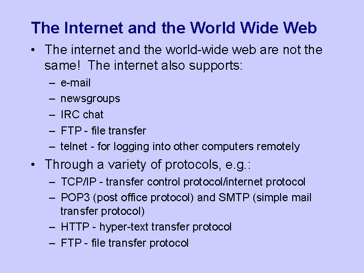 The Internet and the World Wide Web • The internet and the world-wide web