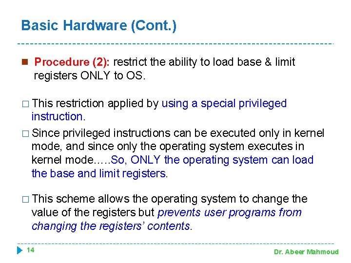 Basic Hardware (Cont. ) n Procedure (2): restrict the ability to load base &