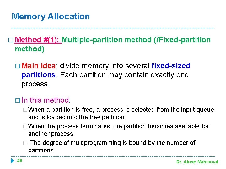 Memory Allocation � Method #(1): Multiple-partition method (/Fixed-partition method) � Main idea: divide memory