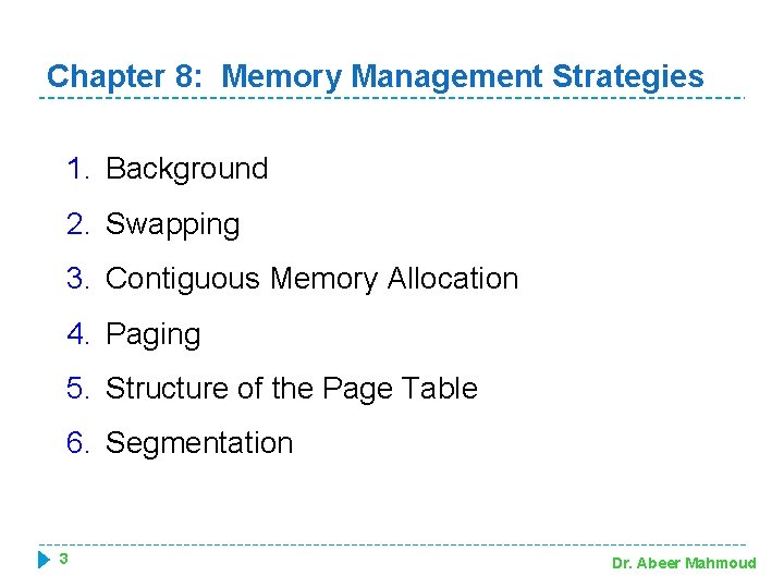 Chapter 8: Memory Management Strategies 1. Background 2. Swapping 3. Contiguous Memory Allocation 4.