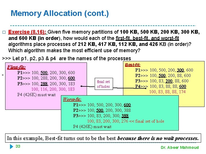 Memory Allocation (cont. ) � Exercise (8. 16): Given five memory partitions of 100