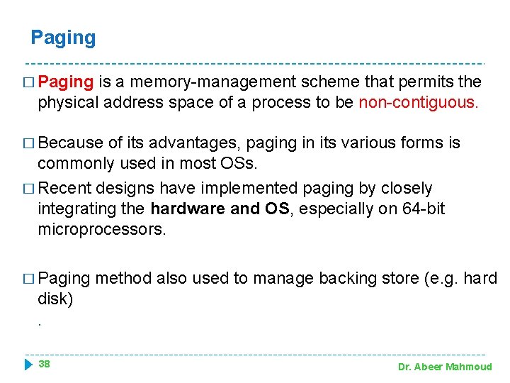 Paging � Paging is a memory-management scheme that permits the physical address space of