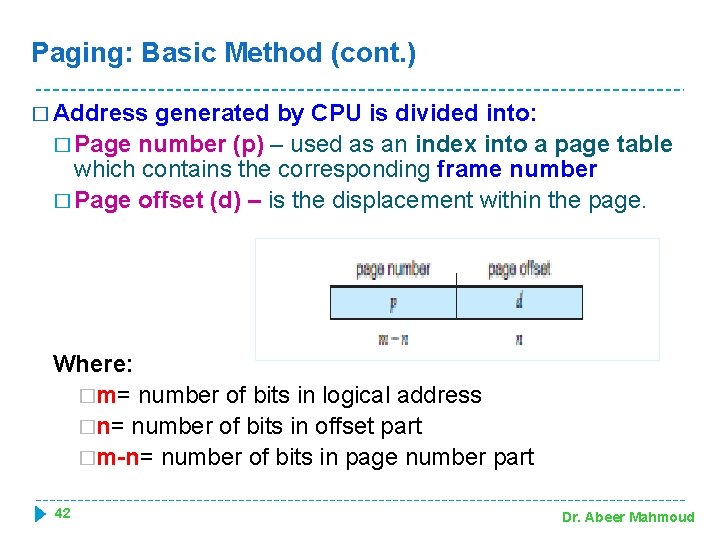 Paging: Basic Method (cont. ) � Address generated by CPU is divided into: �