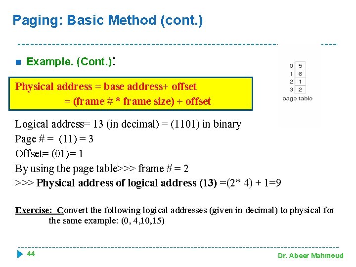 Paging: Basic Method (cont. ) n Example. (Cont. ): Physical address = base address+