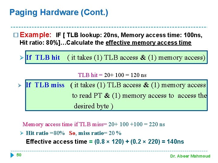 Paging Hardware (Cont. ) � Example: IF [ TLB lookup: 20 ns, Memory access