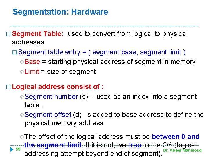 Segmentation: Hardware � Segment Table: used to convert from logical to physical addresses �