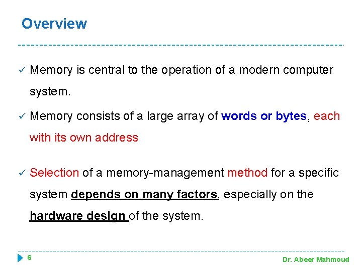 Overview ü Memory is central to the operation of a modern computer system. ü