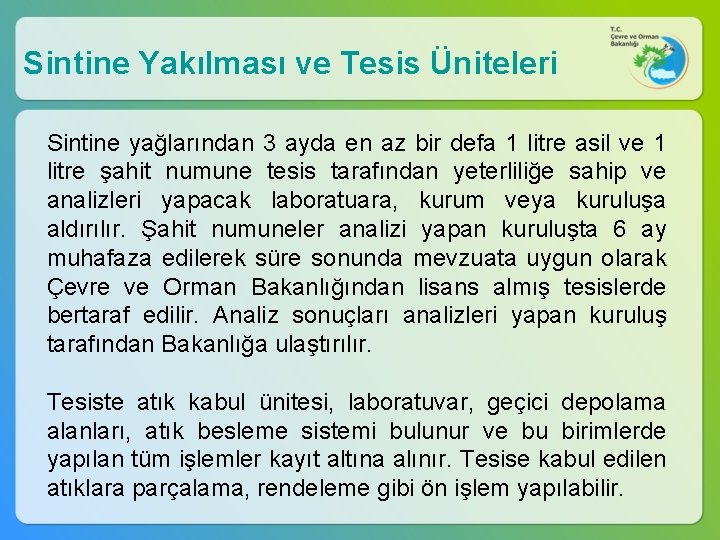 Sintine Yakılması ve Tesis Üniteleri Sintine yağlarından 3 ayda en az bir defa 1