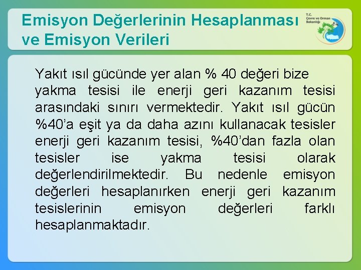 Emisyon Değerlerinin Hesaplanması ve Emisyon Verileri Yakıt ısıl gücünde yer alan % 40 değeri