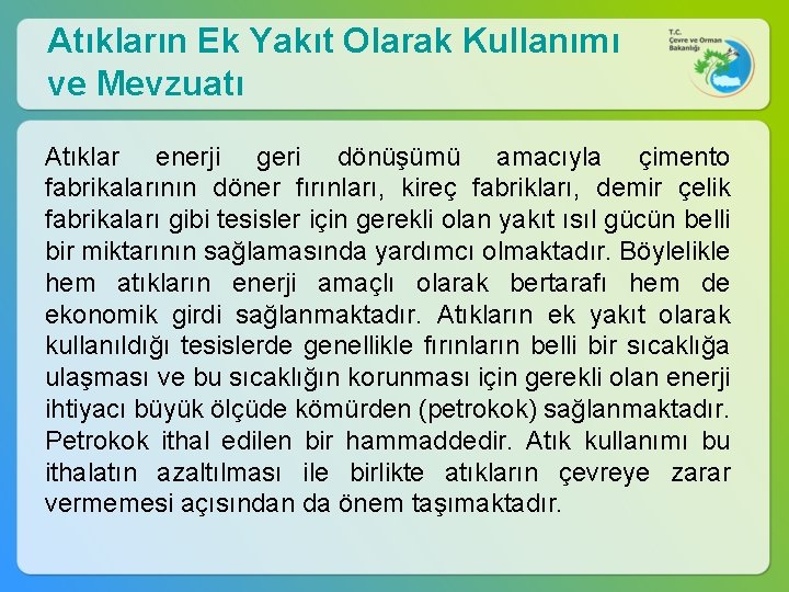 Atıkların Ek Yakıt Olarak Kullanımı ve Mevzuatı Atıklar enerji geri dönüşümü amacıyla çimento fabrikalarının