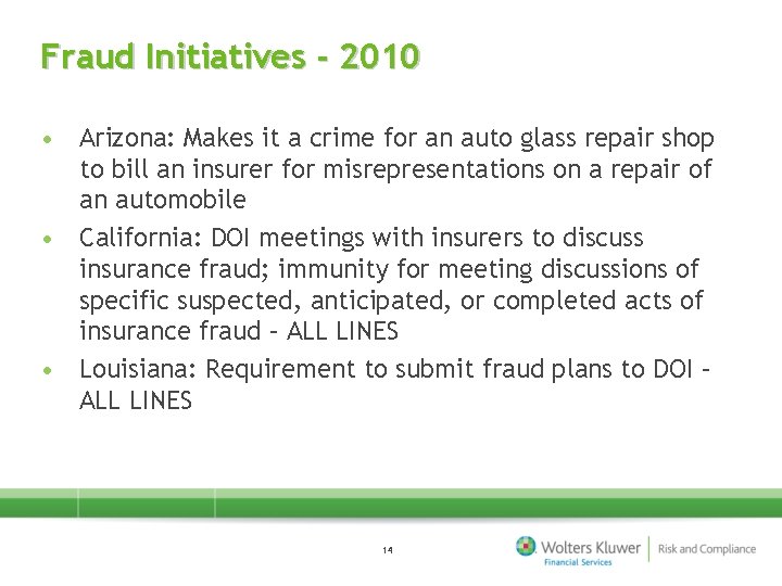 Fraud Initiatives - 2010 • Arizona: Makes it a crime for an auto glass