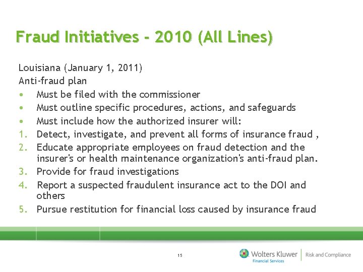 Fraud Initiatives - 2010 (All Lines) Louisiana (January 1, 2011) Anti-fraud plan • Must