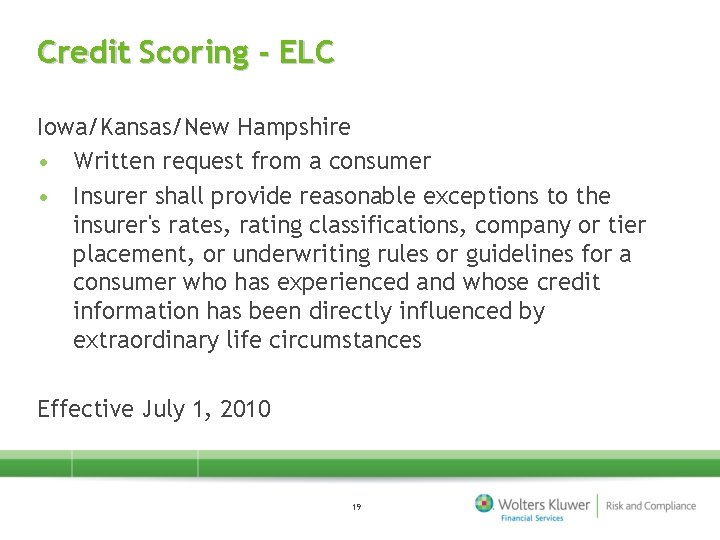 Credit Scoring - ELC Iowa/Kansas/New Hampshire • Written request from a consumer • Insurer