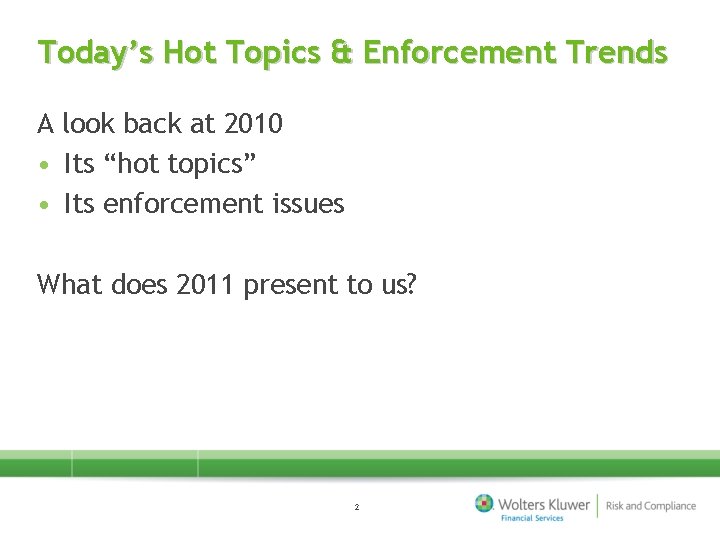 Today’s Hot Topics & Enforcement Trends A look back at 2010 • Its “hot