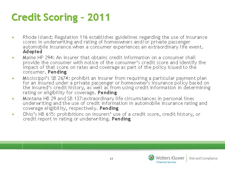 Credit Scoring – 2011 • • • Rhode Island: Regulation 116 establishes guidelines regarding