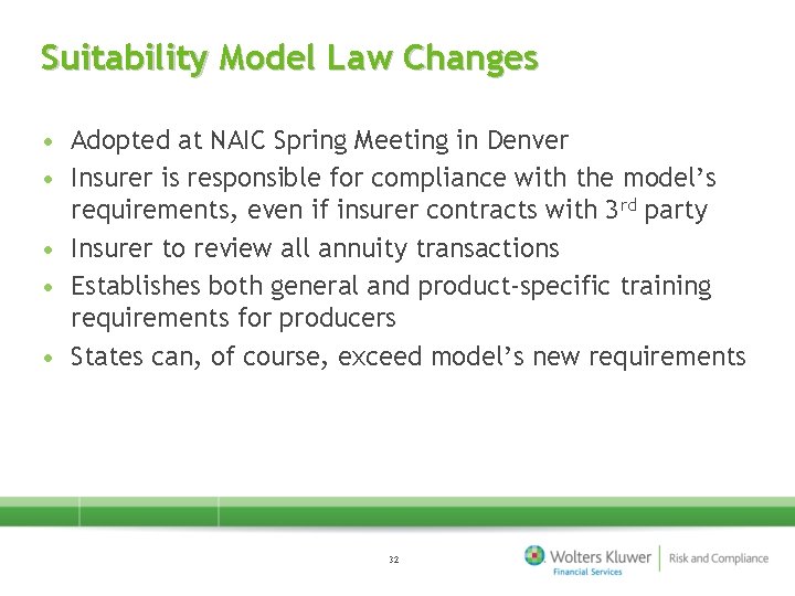 Suitability Model Law Changes • Adopted at NAIC Spring Meeting in Denver • Insurer