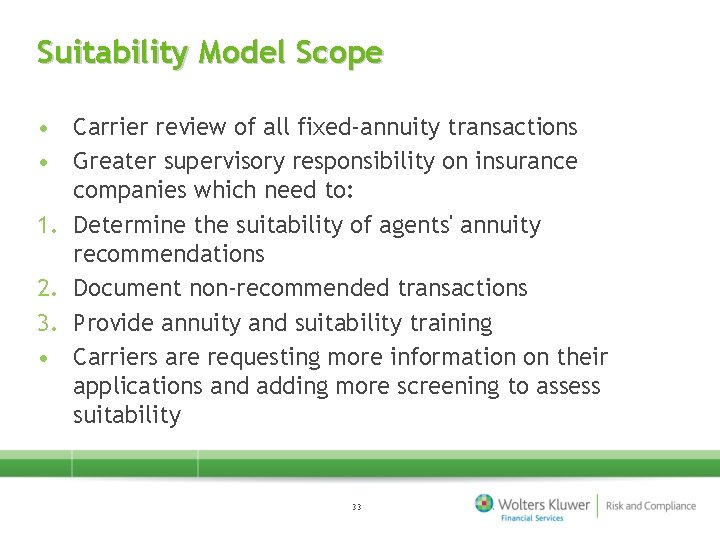 Suitability Model Scope • Carrier review of all fixed-annuity transactions • Greater supervisory responsibility