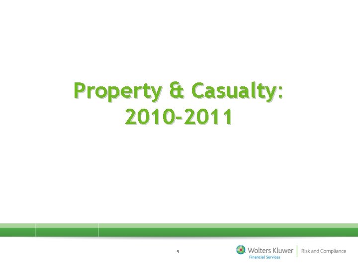 Property & Casualty: 2010 -2011 4 