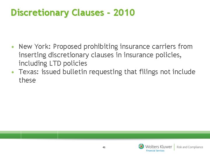 Discretionary Clauses - 2010 • New York: Proposed prohibiting insurance carriers from inserting discretionary
