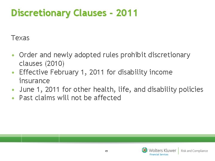 Discretionary Clauses - 2011 Texas • Order and newly adopted rules prohibit discretionary clauses