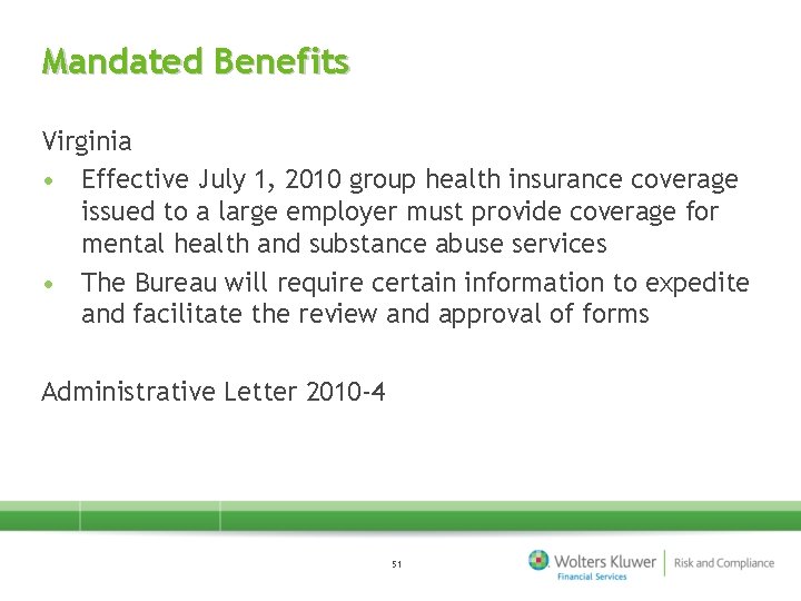 Mandated Benefits Virginia • Effective July 1, 2010 group health insurance coverage issued to