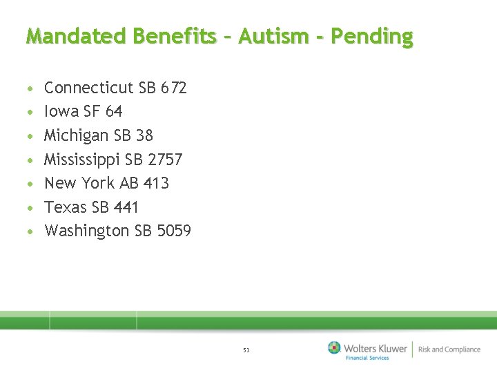 Mandated Benefits – Autism - Pending • • Connecticut SB 672 Iowa SF 64