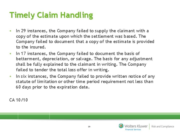 Timely Claim Handling • In 29 instances, the Company failed to supply the claimant