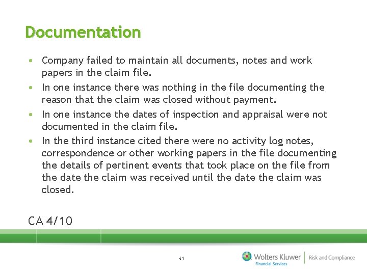 Documentation • Company failed to maintain all documents, notes and work papers in the